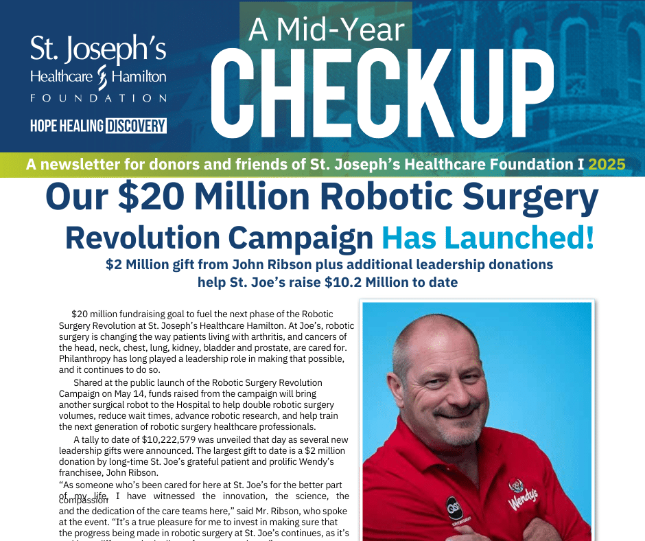 A Newsletter For Donors And Friends Of St. Joseph’s Healthcare Foundation I 2025 Our $20 Million Robotic Surgery